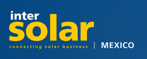 墨西哥国际太阳能光伏展Intersolar Mexico 2027：上届观众激增50%，锚定14吉瓦光伏扩产计划